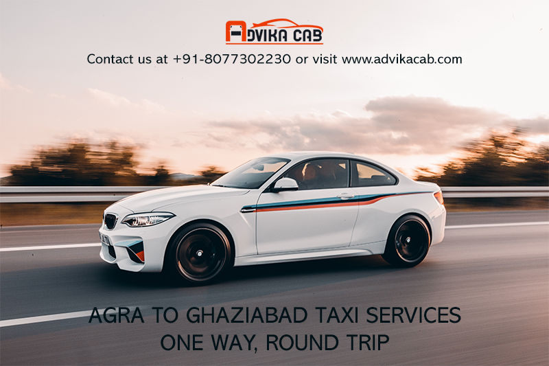 Agra to Ghaziabad Taxi – One Way & Round Trip
